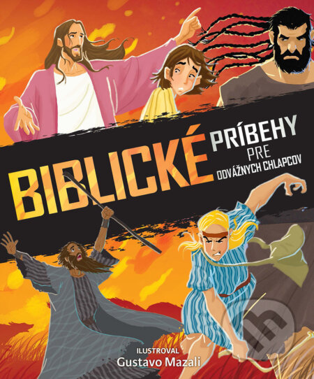 Kniha: Biblické príbehy pre odvážnych chlapcov (Slovenská biblická spoločnosť). Slovenská biblická spoločnosť, 2025 Kniha: Biblické príbehy pre odvážnych chlapcov (Slovenská biblická spoločnosť). Slovenská biblická spoločnosť, 2025