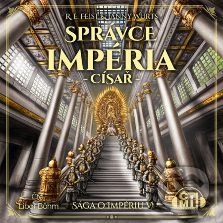 Audiokniha: Správce impéria: Císař (Raymond E. Feist). Čti mi!, 2025 Audiokniha: Správce impéria: Císař (Raymond E. Feist). Čti mi!, 2025