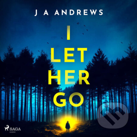 Audiokniha: I Let Her Go (EN) (J A Andrews). Saga Egmont, 2025 Audiokniha: I Let Her Go (EN) (J A Andrews). Saga Egmont, 2025