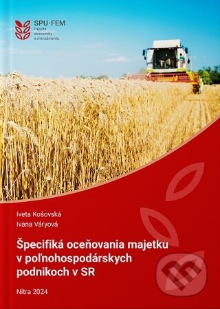 Kniha: Špecifiká oceňovania majetku v poľnohospodárskych podnikoch v SR (Iveta Košovská a Ivana Váryová). Slovenská poľnohospodárska univerzita v Nitre, 2024 Kniha: Špecifiká oceňovania majetku v poľnohospodárskych podnikoch v SR (Iveta Košovská a Ivana Váryová). Slovenská poľnohospodárska univerzita v Nitre, 2024