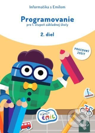 Kniha: Programovanie pre 1. stupeň základnej školy, 2. diel (pracovný zošit) (A. Blaho, I. Kalaš a M. Moravčík). Indícia, s.r.o., 2025 Kniha: Programovanie pre 1. stupeň základnej školy, 2. diel (pracovný zošit) (A. Blaho, I. Kalaš a M. Moravčík). Indícia, s.r.o., 2025