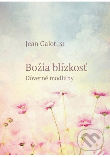 Kniha: Božia blízkosť (Jean Galot). Jacobs light communication, 2025 Kniha: Božia blízkosť (Jean Galot). Jacobs light communication, 2025