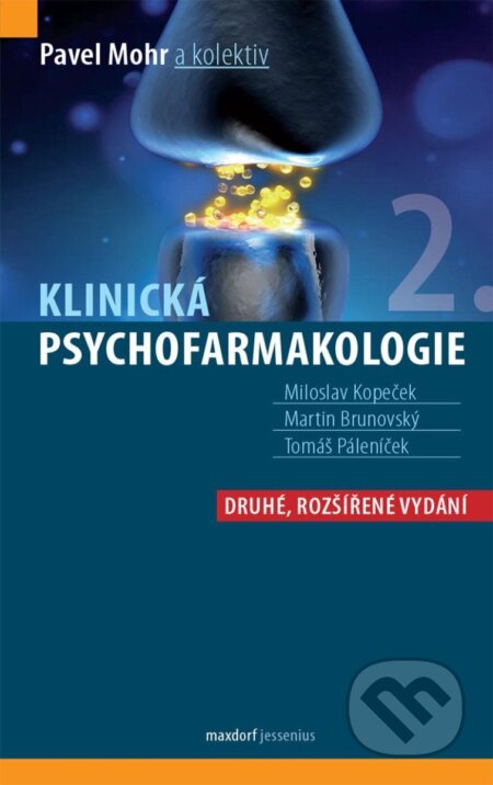 Kniha: Klinická psychofarmakologie (Pavel Mohr). Maxdorf, 2025 Kniha: Klinická psychofarmakologie (Pavel Mohr). Maxdorf, 2025
