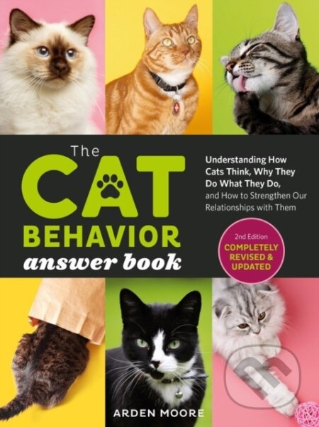 Kniha: The Cat Behavior Answer Book, 2nd Edition (Arden Moore). Storey Publishing, 2022 Kniha: The Cat Behavior Answer Book, 2nd Edition (Arden Moore). Storey Publishing, 2022