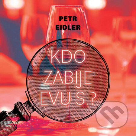 Audiokniha: Kdo zabije Evu S.? (Petr Eidler). Tympanum, 2025 Audiokniha: Kdo zabije Evu S.? (Petr Eidler). Tympanum, 2025