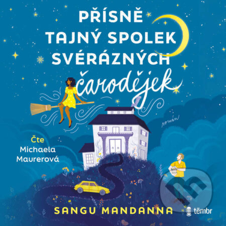 Audiokniha: Přísně tajný spolek svérázných čarodějek (Sangu Mandanna). Témbr, 2025 Audiokniha: Přísně tajný spolek svérázných čarodějek (Sangu Mandanna). Témbr, 2025