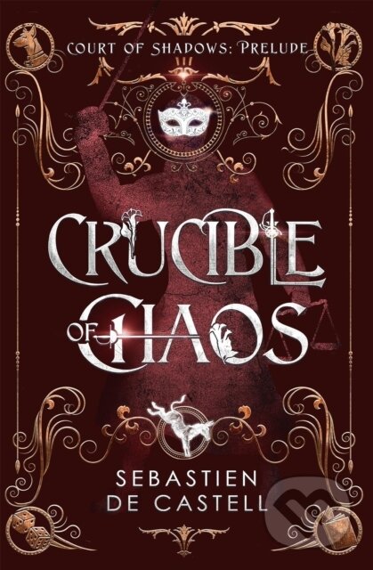 Kniha: Crucible of Chaos (Sebastien de Castell). Arcadia, 2023 Kniha: Crucible of Chaos (Sebastien de Castell). Arcadia, 2023