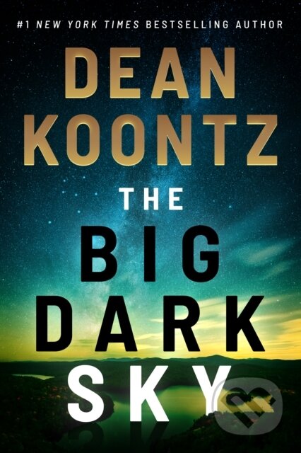 Kniha: The Big Dark Sky (Dean Koontz). Thomas & Mercer, 2023 Kniha: The Big Dark Sky (Dean Koontz). Thomas & Mercer, 2023
