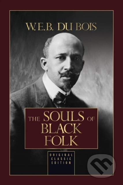 Kniha: The Souls of Black Folk (W.E.B. Du Bois). G&D Media, 2023 Kniha: The Souls of Black Folk (W.E.B. Du Bois). G&D Media, 2023