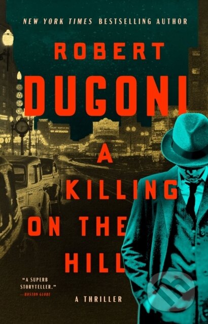 Kniha: A Killing on the Hill (Robert Dugoni). Thomas & Mercer, 2024 Kniha: A Killing on the Hill (Robert Dugoni). Thomas & Mercer, 2024