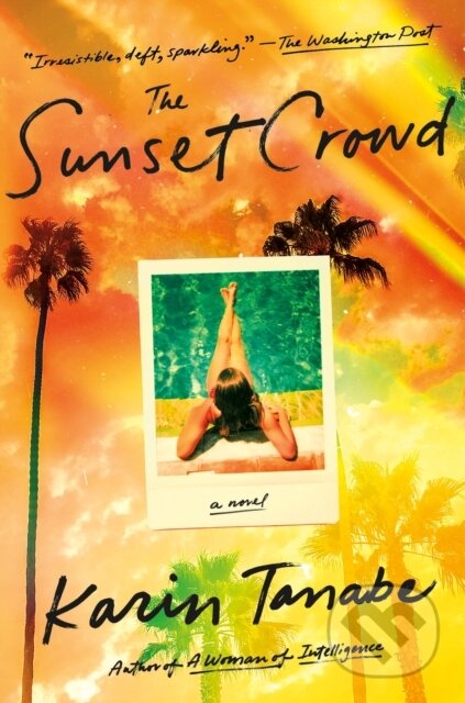 Kniha: The Sunset Crowd (Karin Tanabe). , 2024 Kniha: The Sunset Crowd (Karin Tanabe). , 2024