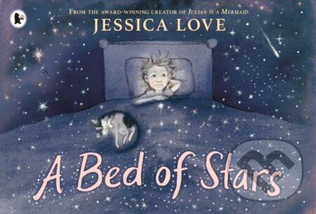 Kniha: A Bed of Stars (Jessica Love). Walker books, 2024 Kniha: A Bed of Stars (Jessica Love). Walker books, 2024