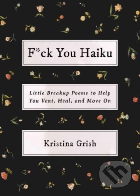 Kniha: F*ck You Haiku (Kristina Grish). Simon Element, 2024 Kniha: F*ck You Haiku (Kristina Grish). Simon Element, 2024