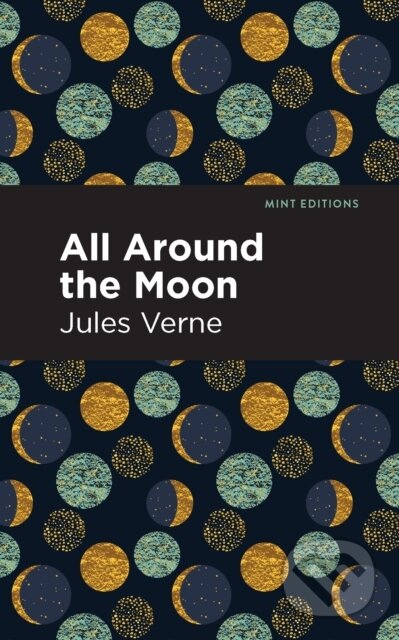 Kniha: All Around the Moon (Jules Verne). , 2021 Kniha: All Around the Moon (Jules Verne). , 2021