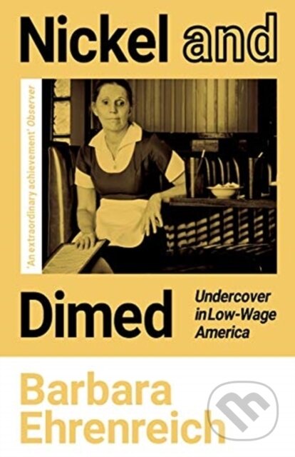 Kniha: Nickel and Dimed (Barbara Ehrenreich). Granta Books, 2021 Kniha: Nickel and Dimed (Barbara Ehrenreich). Granta Books, 2021