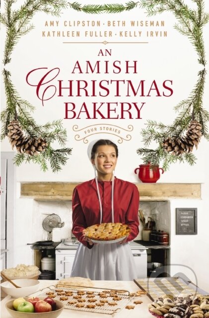 Kniha: An Amish Christmas Bakery (Amy Clipston, Beth Wiseman, Kathleen Fuller a Kelly Irvin). Zondervan, 2021 Kniha: An Amish Christmas Bakery (Amy Clipston, Beth Wiseman, Kathleen Fuller a Kelly Irvin). Zondervan, 2021