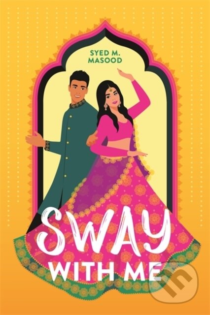Kniha: Sway With Me (Syed Masood). Hodder and Stoughton, 2021 Kniha: Sway With Me (Syed Masood). Hodder and Stoughton, 2021