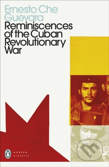 Kniha: Reminiscences of the Cuban Revolutionary War (Ernesto Che Guevara). Penguin Classics, 2021 Kniha: Reminiscences of the Cuban Revolutionary War (Ernesto Che Guevara). Penguin Classics, 2021