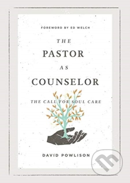 Kniha: The Pastor as Counselor (David Powlison). Crossway Books, 2021 Kniha: The Pastor as Counselor (David Powlison). Crossway Books, 2021