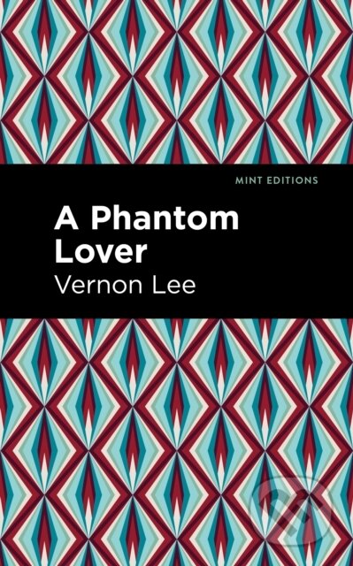 Kniha: A Phantom Lover (Vernon Lee). , 2021 Kniha: A Phantom Lover (Vernon Lee). , 2021