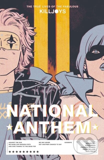 Kniha: The True Lives of the Fabulous Killjoys: National Anthem (Gerard Way a Shaun Simon). , 2021 Kniha: The True Lives of the Fabulous Killjoys: National Anthem (Gerard Way a Shaun Simon). , 2021