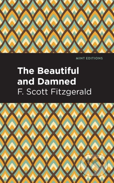 Kniha: The Beautiful and Damned (F. Scott Fitzgerald). , 2021 Kniha: The Beautiful and Damned (F. Scott Fitzgerald). , 2021