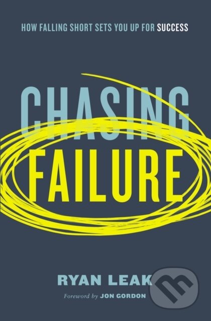Kniha: Chasing Failure (Ryan Leak). Thomas Nelson Publishers, 2022 Kniha: Chasing Failure (Ryan Leak). Thomas Nelson Publishers, 2022