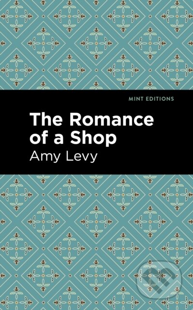 Kniha: The Romance of a Shop (Amy Levy). West Margin Press, 2022 Kniha: The Romance of a Shop (Amy Levy). West Margin Press, 2022