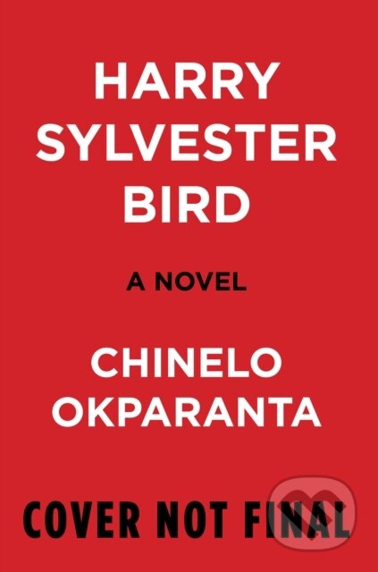 Kniha: Harry Sylvester Bird (Chinelo Okparanta). Mariner Books, 2022 Kniha: Harry Sylvester Bird (Chinelo Okparanta). Mariner Books, 2022