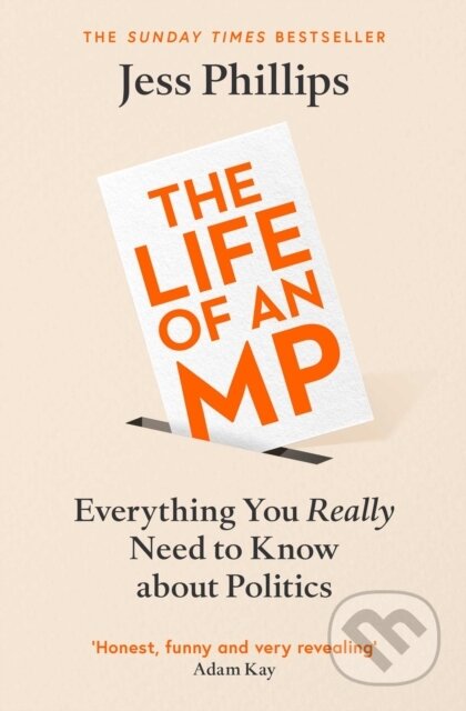 Kniha: The Life of an MP (Jess Phillips). Gallery, 2022 Kniha: The Life of an MP (Jess Phillips). Gallery, 2022