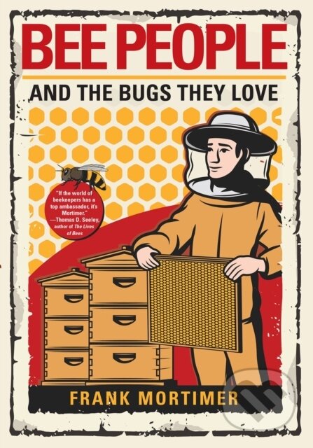 Kniha: Bee People And The Bugs They Love (Frank Mortimer). Citadel, 2022 Kniha: Bee People And The Bugs They Love (Frank Mortimer). Citadel, 2022