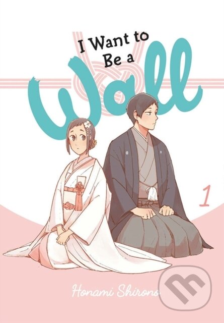 Kniha: I Want to Be a Wall, Vol. 1 (Alexis Eckerman, Emma Schumacker a Honami Shirono). Yen Press, 2022 Kniha: I Want to Be a Wall, Vol. 1 (Alexis Eckerman, Emma Schumacker a Honami Shirono). Yen Press, 2022