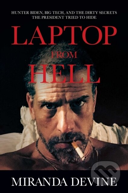 Kniha: Laptop from Hell (Miranda Devine). Post Hill, 2022 Kniha: Laptop from Hell (Miranda Devine). Post Hill, 2022