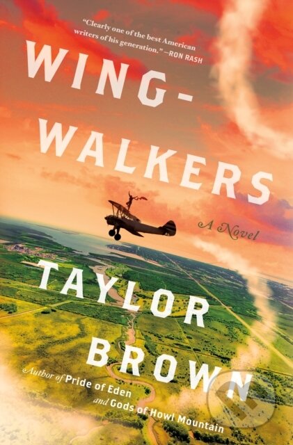 Kniha: Wingwalkers (Taylor Brown). St. Martin´s Press, 2022 Kniha: Wingwalkers (Taylor Brown). St. Martin´s Press, 2022