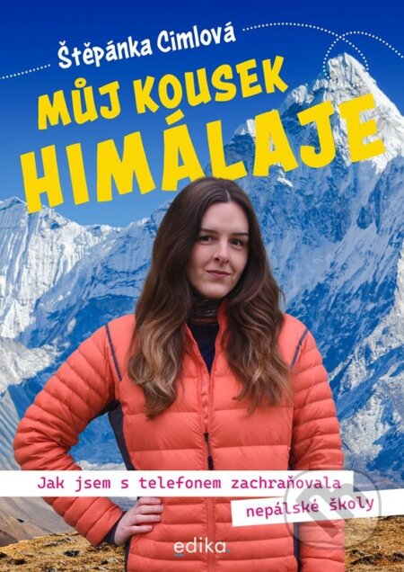 Kniha: Můj kousek Himálaje (Štěpánka Cimlová). Edika, 2025 Kniha: Můj kousek Himálaje (Štěpánka Cimlová). Edika, 2025