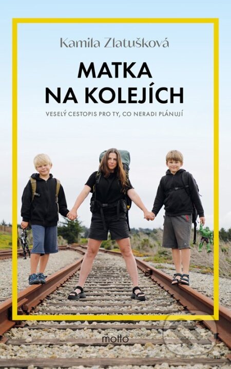 Kniha: Matka na kolejích (Kamila Zlatušková). Motto, 2025 Kniha: Matka na kolejích (Kamila Zlatušková). Motto, 2025