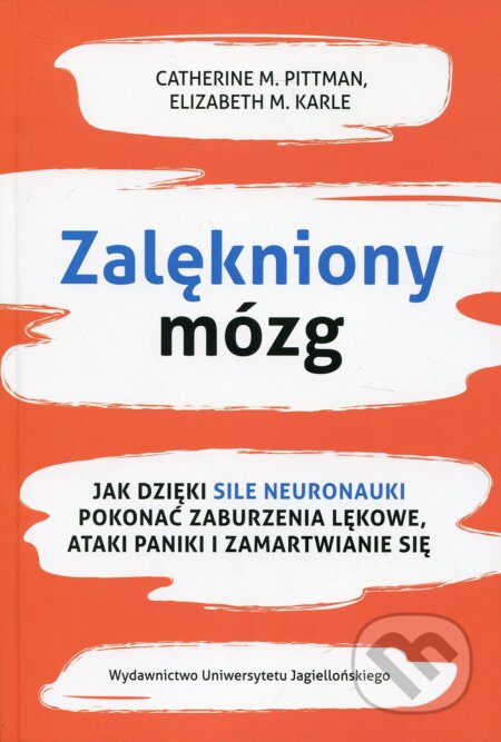 Kniha: Zalękniony mózg (Catherine M.Pittman). Wydawnictwo Uniwersytetu Jagiellońskiego, 2025 Kniha: Zalękniony mózg (Catherine M.Pittman). Wydawnictwo Uniwersytetu Jagiellońskiego, 2025