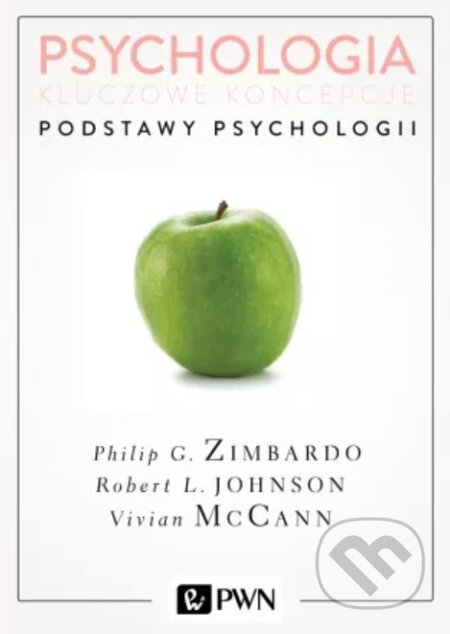 Kniha: Psychologia. Kluczowe koncepcje. Tom 1 (Philip Zimbardo a Robert Johnson). Wydawnictwo Naukowe PWN, 2025 Kniha: Psychologia. Kluczowe koncepcje. Tom 1 (Philip Zimbardo a Robert Johnson). Wydawnictwo Naukowe PWN, 2025