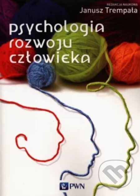 Kniha: Psychologia rozwoju człowieka (Janusz Trempała). Wydawnictwo Naukowe PWN, 2025 Kniha: Psychologia rozwoju człowieka (Janusz Trempała). Wydawnictwo Naukowe PWN, 2025