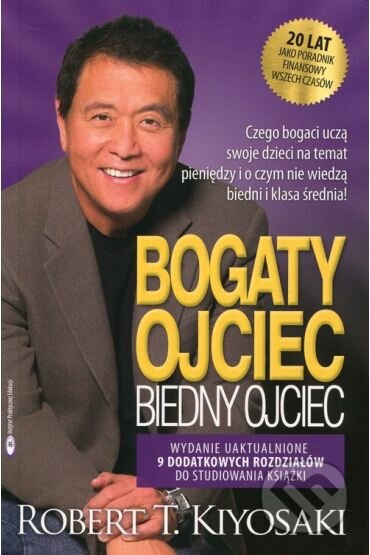 Kniha: Bogaty ojciec biedny ojciec op.zintegrow nowe (Robert T. Kiyosaki). Instytut Praktycznej Edukacji, 2025 Kniha: Bogaty ojciec biedny ojciec op.zintegrow nowe (Robert T. Kiyosaki). Instytut Praktycznej Edukacji, 2025