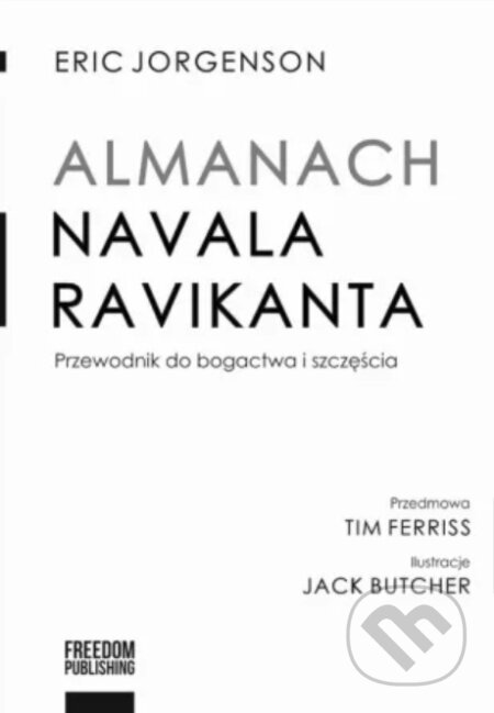 Kniha: Almanach Navala Ravikanta (Eric Jorgenson). Freedom Publishing, 2025 Kniha: Almanach Navala Ravikanta (Eric Jorgenson). Freedom Publishing, 2025