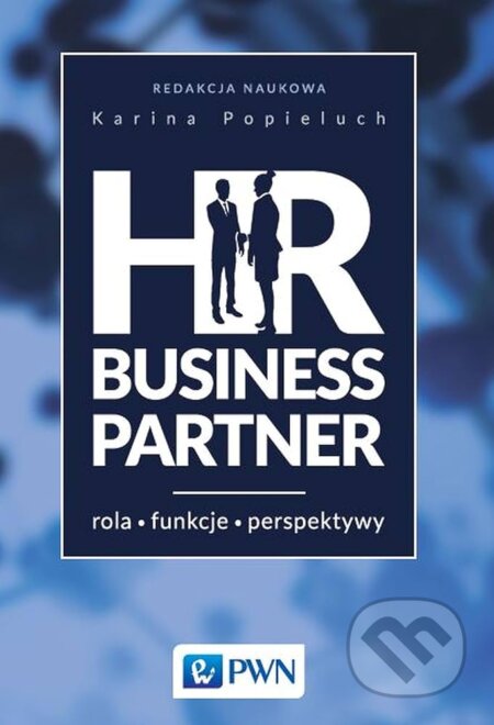 Kniha: HR Business Partner (Karina Popieluch). Wydawnictwo Naukowe PWN, 2025 Kniha: HR Business Partner (Karina Popieluch). Wydawnictwo Naukowe PWN, 2025
