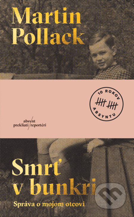 Kniha: Smrť v bunkri (Martin Pollack). Absynt, 2025 Kniha: Smrť v bunkri (Martin Pollack). Absynt, 2025
