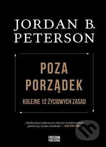 Kniha: Poza porządek (Jordan B. Peterson). Freedom Publishing, 2025 Kniha: Poza porządek (Jordan B. Peterson). Freedom Publishing, 2025