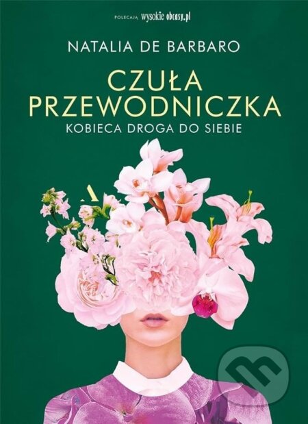 Kniha: Czuła przewodniczka. Kobieca droga do siebie (Natalia de Barbaro). Agora, 2025 Kniha: Czuła przewodniczka. Kobieca droga do siebie (Natalia de Barbaro). Agora, 2025
