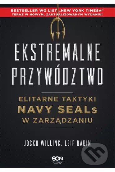 Kniha: Ekstremalne przywództwo. Elitarne taktyki Navy (Jocko Willink a Leif Babin). SQN, 2025 Kniha: Ekstremalne przywództwo. Elitarne taktyki Navy (Jocko Willink a Leif Babin). SQN, 2025