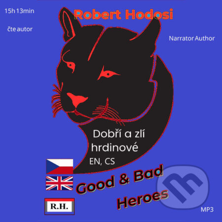 Audiokniha: Dobří a zlí hrdinové, EN, CS (Róbert Hodoši). Robert Hodosi, 2025 Audiokniha: Dobří a zlí hrdinové, EN, CS (Róbert Hodoši). Robert Hodosi, 2025