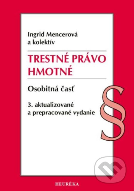 Kniha: Trestné právo hmotné (Ingrid Mencerová). Heuréka, 2025 Kniha: Trestné právo hmotné (Ingrid Mencerová). Heuréka, 2025