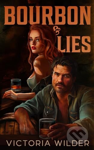 Kniha: Bourbon and Lies (Victoria Wilder). Victoria Wilder LLC, 2024 Kniha: Bourbon and Lies (Victoria Wilder). Victoria Wilder LLC, 2024