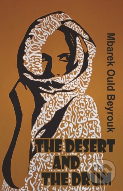 Kniha: The Desert and the Drum (Mbarek Ould Beyrouk). Dedalus, 2024 Kniha: The Desert and the Drum (Mbarek Ould Beyrouk). Dedalus, 2024